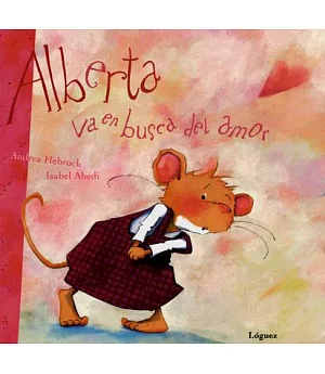 Alberta Va En Busca Del Amor/alberta Goes In Search For Love