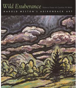 Wild Exuberance: Harold Weston’s Adirondack Art