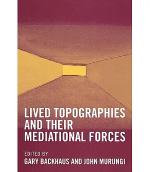 Lived Topographies And Their Mediational Forces