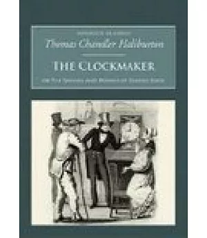 The Clockmaker: Or The Sayings And Doings Of Samuel Slick