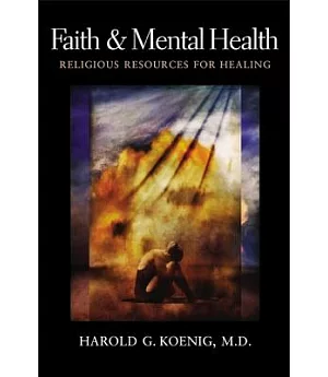 Faith And Mental Health: Religious Resources for Healing