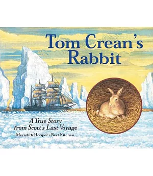 Tom Crean’s Rabbit: A True Story from Scott’s Last Voyage