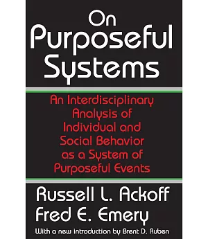 On Purposeful Systems: An Interdisciplinary Analysis of Individual And Social Behavior As a System of Purposeful Events