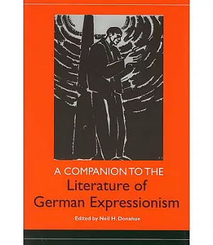A Companion to the Literature of German Expressionism