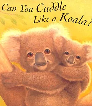 Can You Cuddle Like a Koala?