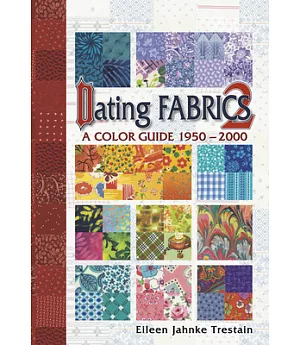 Dating Fabrics 2: A Color Guide 1950-2000