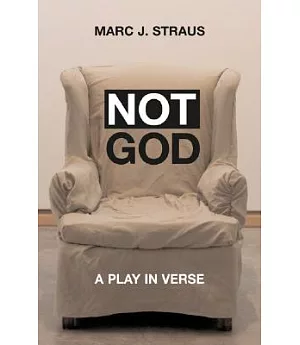 Not God: A Play in Verse