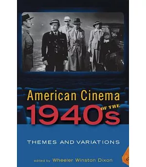 American Cinema of the 1940s: Themes And Variations