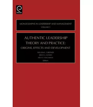 Authentic Leadership Theory And Practice: Origins, Effects And Development