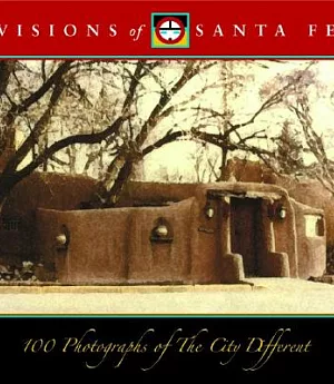 Visions of Santa Fe: Photographers See the City Different