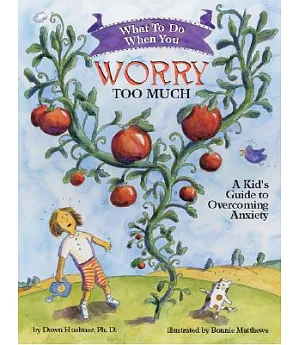 What to Do When You Worry Too Much: A Kid’s Guide to Overcoming Anxiety