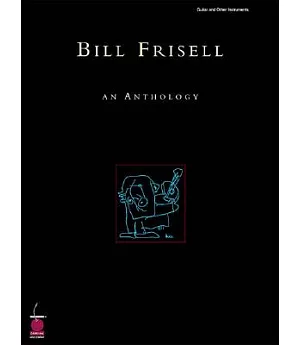 Bill Frisell: an Anthology