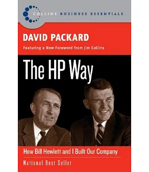 The HP Way: How Bill Hewlett And I Built Our Company
