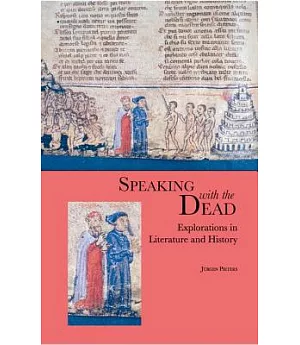Speaking With the Dead: Explorations in Literature And History