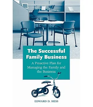 The Successful Family Business: A Proactive Plan for Managing the Family And the Business