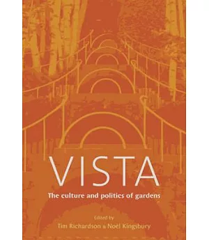 Vista: The Culture And Politics of Gardens