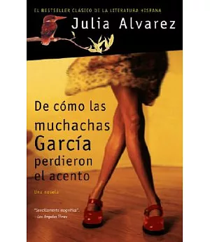 De Como Las Muchachas Garcia Perdieron el Acento / How the Garcia Girls Lost their Accent