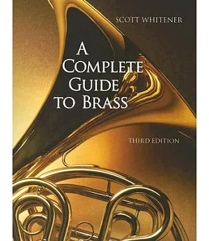 A Complete Guide to Brass: Instruments And Technique