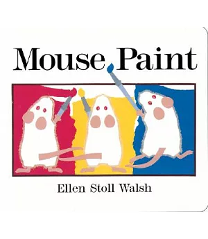 Mouse Paint: Lap-sized Board Book