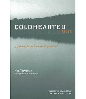 Coldhearted River: A Canoe Odyssey Down the Cumberland