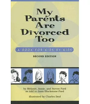 My Parents Are Divorced Too: A Book for Kids by Kids