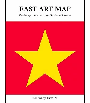 East Art Map: Contemporary Art And Eastern Europe