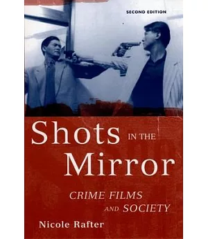 Shots in the Mirror: Crime Films And Society