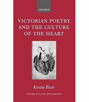 Victorian Poetry And the Culture of the Heart