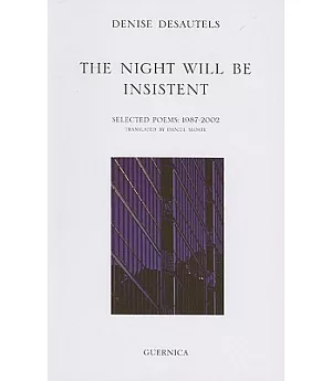 The Night Will Be Insistent: Selected Poems: 1987-2002