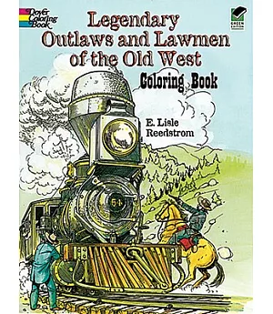 Legendary Outlaws and Lawmen of the Old West Coloring Book