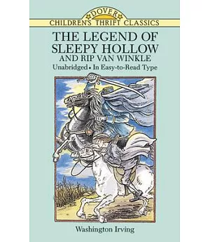 The Legend of Sleepy Hollow and Rip Van Winkle: And, Rip Van Winkle