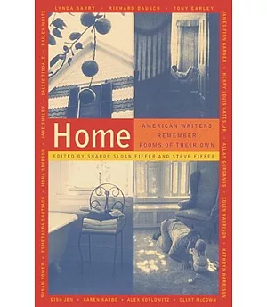 Home: American Writers Remember Rooms of Their Own
