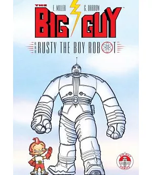 The Big Guy and Rusty the Boy Robot