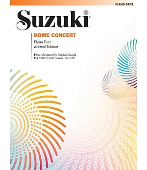 Suzuki Home Concert: Piano Part: For Either VIolin Solo Or Ensemble