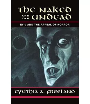 The Naked and the Undead: Evil and the Appeal of Horror