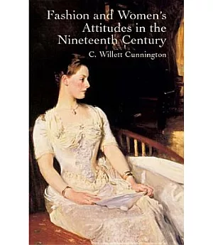 Fashion and Women’s Attitudes in the Nineteenth Century