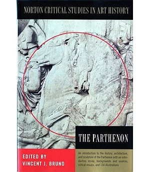 The Parthenon: Illustrations, Introductory Essay, History, Archeological Analysis, Criticism