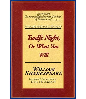 Twelfe Night, or What You Will: Applause Shakespeare Library Folio Texts