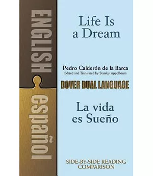 Life Is a Dream/LA Vida Es Sueno: LA Vida Es Sueno : A Dual-Language Book