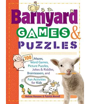 Barnyard Games & Puzzles: 100 Mazes, Word Games, Picture Puzzles, Jokes & Riddles, Brainteasers, and Fun Activities for Kids