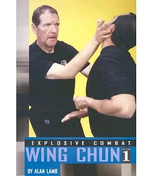 Explosive Combat Wing Chun: Wing Chun
