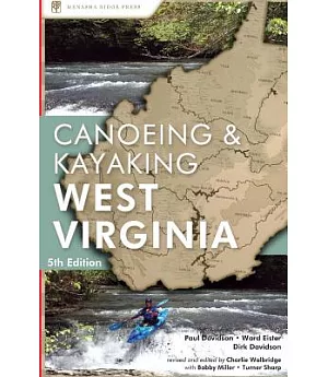 A Canoeing and Kayaking Guide to West Virginia: Formerly Wildwater West Virginia
