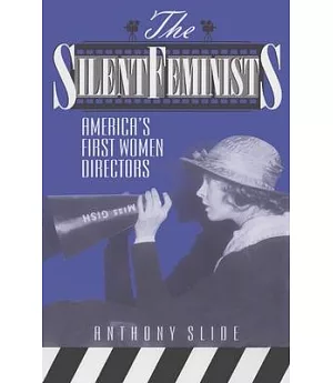 The Silent Feminist: America’s First Women Directors