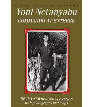 Yoni Netanyahu: Commando at Entebbe