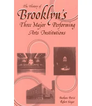 The History of Brooklyn’s Three Major Performing Arts Institutions