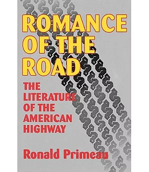 Romance of the Road: The Literature of the American Highway