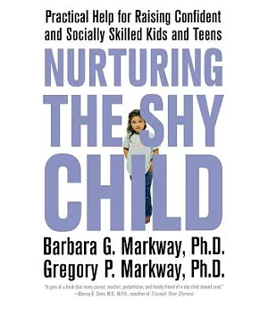 Nurturing the Shy Child: Practical Help for Raising Confident And Socially Skilled Kids And Teens