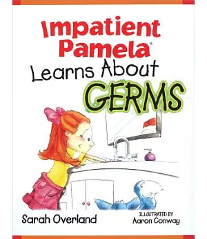 Impatient Pamela Learns About Germs
