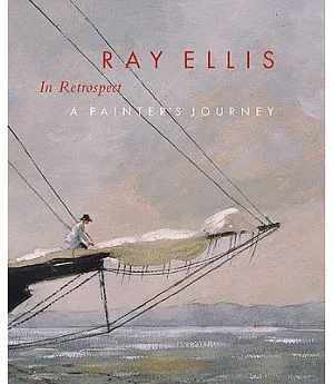 Ray Ellis in Retrospect: A Painter’s Journey