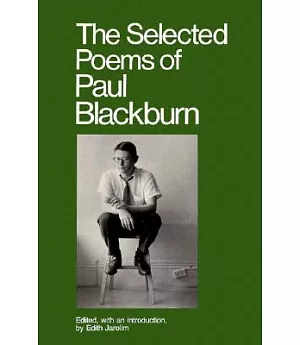 The Selected Poems of Paul Blackburn